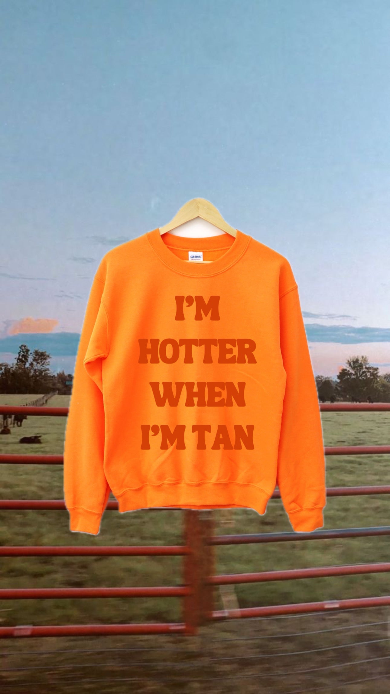 HOTTER WHEN TAN ORANGE CREW