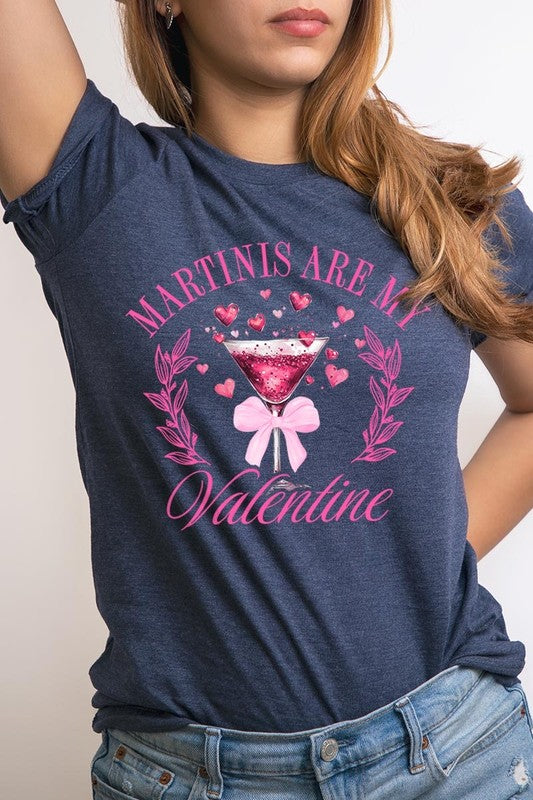 Martinis Are My Valentine Graphic Tee