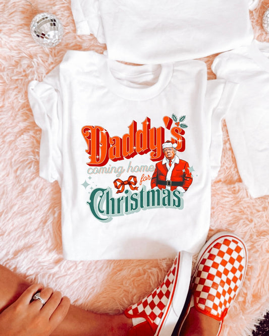 Daddy's Coming Home For Christmas Crewneck or Tee