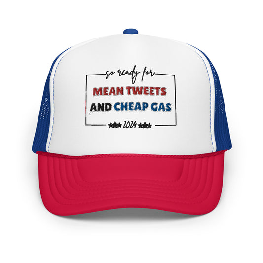 Mean Tweets and Cheap Gas 2024 Trucker Hat